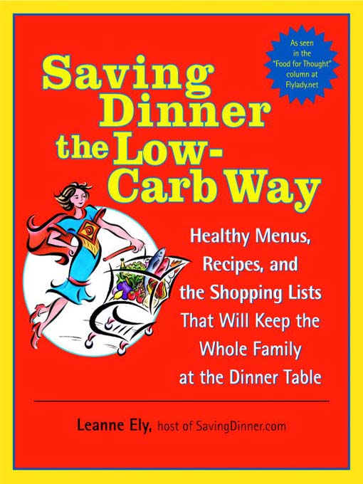 Title details for Saving Dinner the Low-Carb Way by Leanne Ely - Available